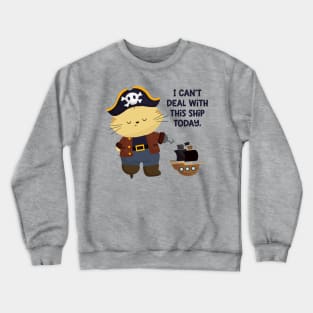 Can't Deal With This Ship Crewneck Sweatshirt